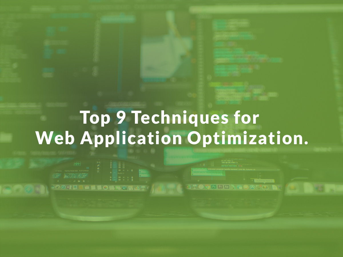 Top 9 Techniques for Web Application Optimization